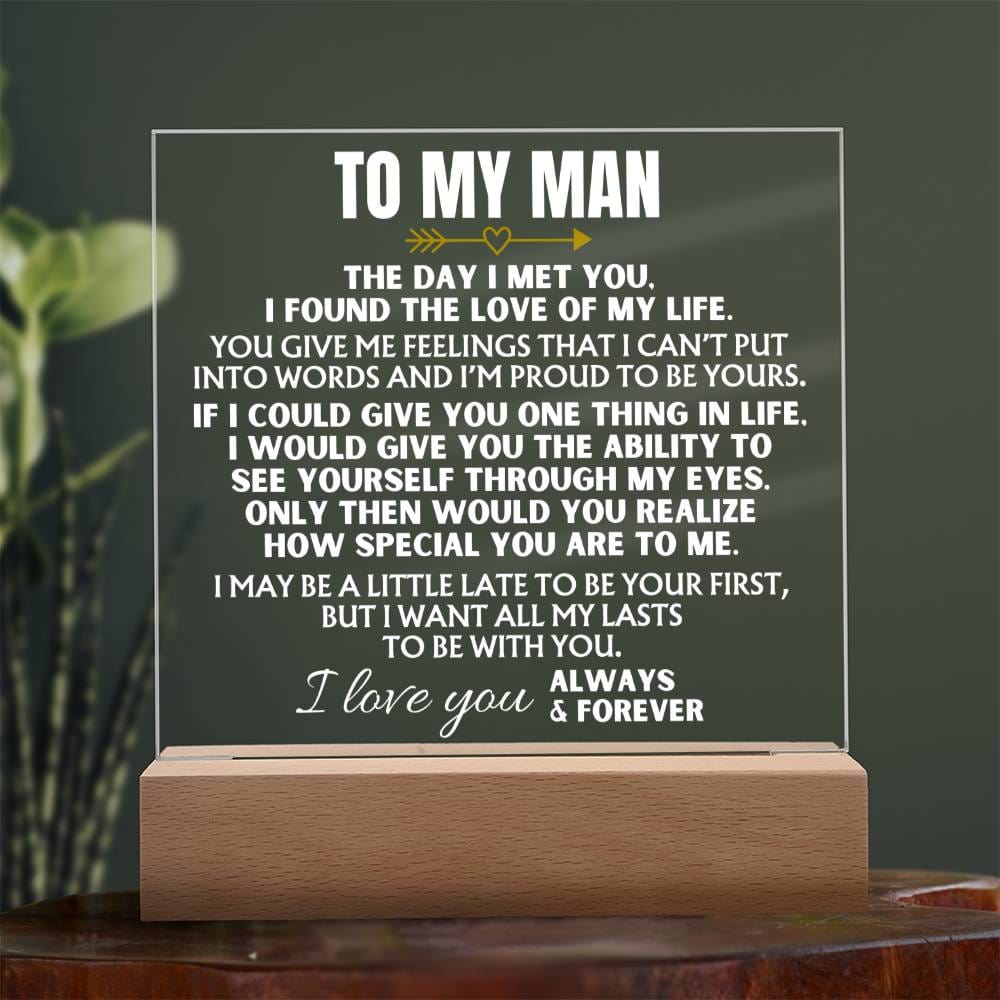 To My Man "I Want All My Lasts to Be With You" Acrylic Plaque with LED-Lit Wood Base - AC38
