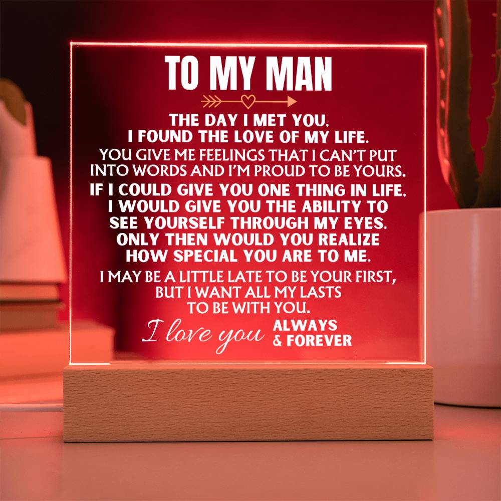 To My Man "I Want All My Lasts to Be With You" Acrylic Plaque with LED-Lit Wood Base - AC38