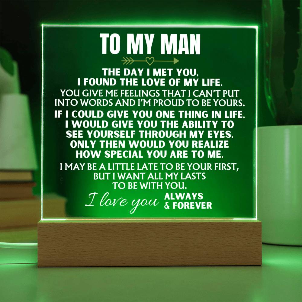 To My Man "I Want All My Lasts to Be With You" Acrylic Plaque with LED-Lit Wood Base - AC38