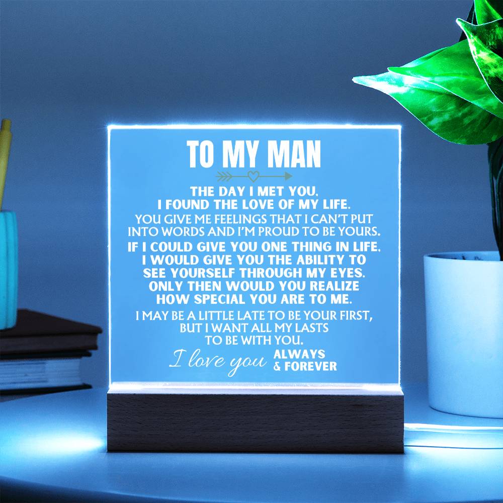 To My Man "I Want All My Lasts to Be With You" Acrylic Plaque with LED-Lit Wood Base - AC38