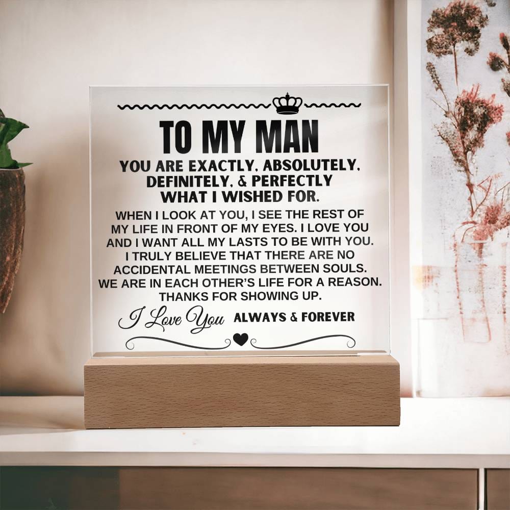To My Man "Thanks For Showing Up" Acrylic Plaque - AC17