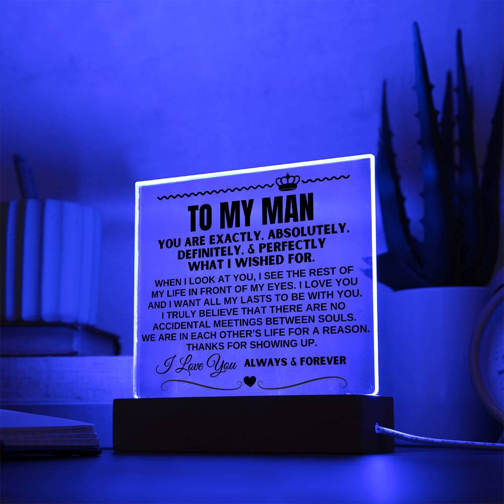 To My Man "Thanks For Showing Up" Acrylic Plaque - AC17