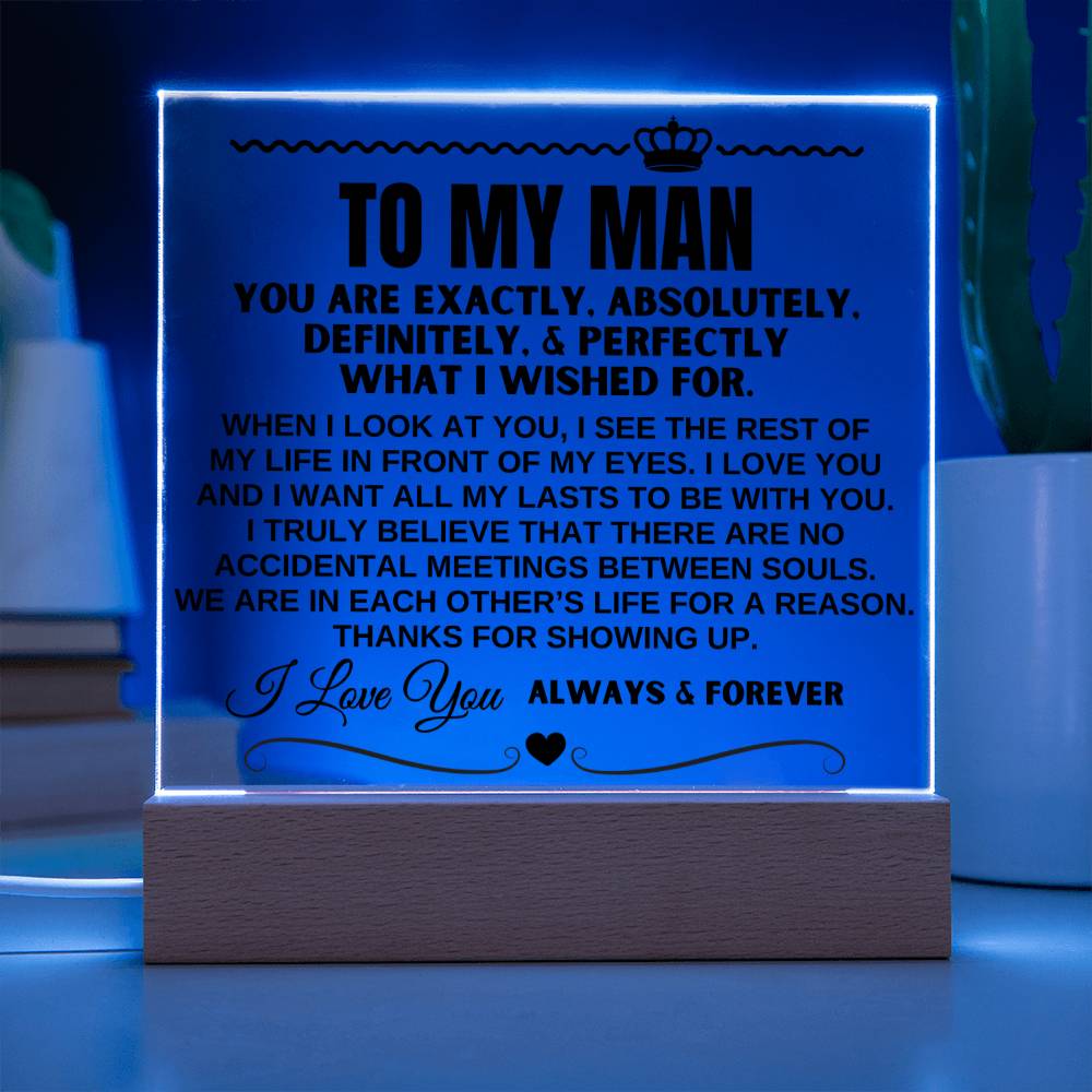 To My Man "Thanks For Showing Up" Acrylic Plaque - AC17