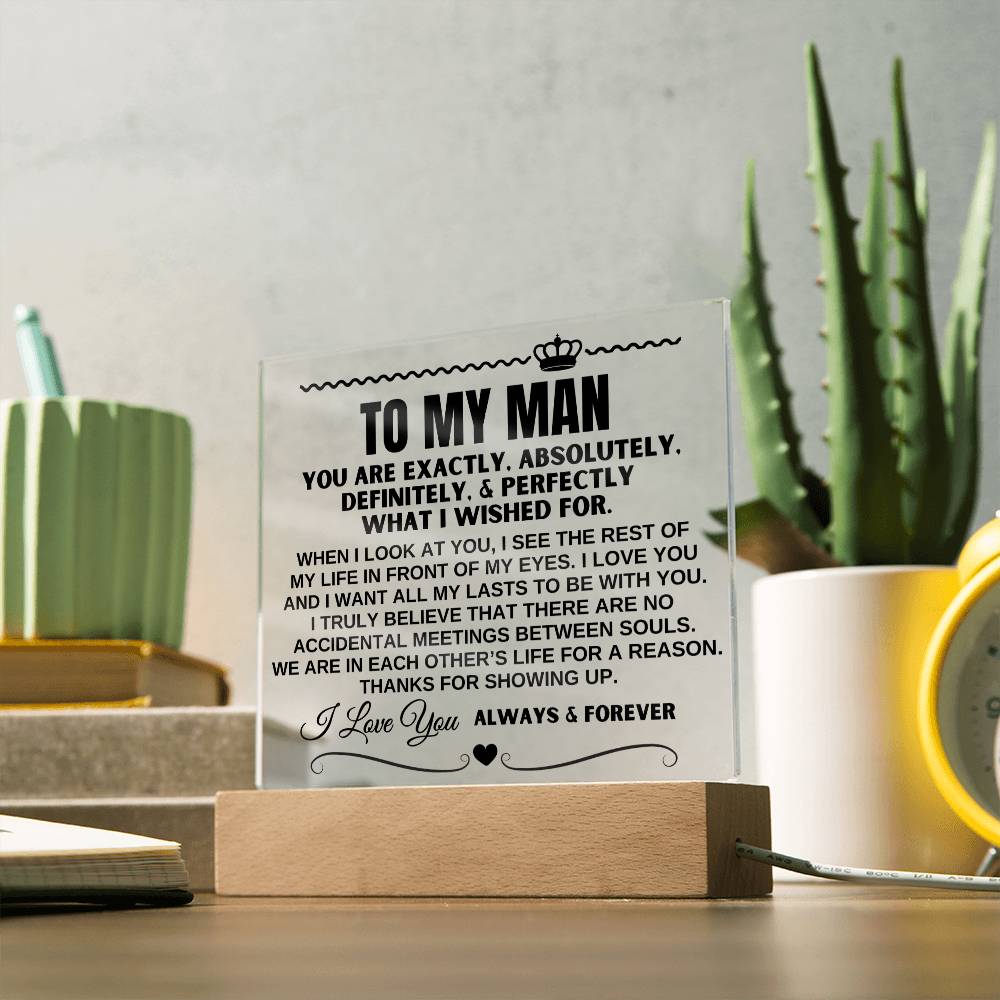 To My Man "Thanks For Showing Up" Acrylic Plaque - AC17