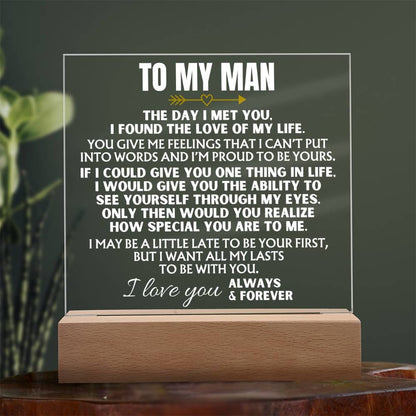 To My Man "I Want All My Lasts to Be With You" Acrylic Plaque with LED-Lit Wood Base - AC38