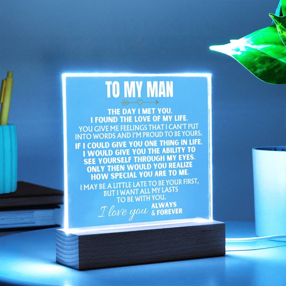 To My Man "I Want All My Lasts to Be With You" Acrylic Plaque with LED-Lit Wood Base - AC38