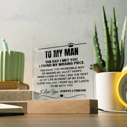 To My Man "I Want All Of My Lasts to Be With You" Acrylic Plaque - AC16