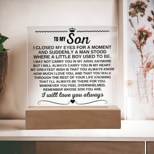 To My Son "I Will Always Carry You In My Heart" Acrylic Plaque - AC14